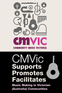Community Music Victoria Supports, Promotes, Facilitates music making in Victorian (Australian) communities